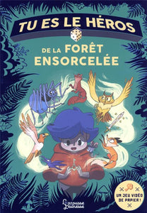 TU ES LE HEROS DE LA FORET ENSORCELEE