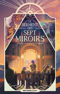 LE SERMENT DES SEPT MIROIRS - TOME 2 LA MEMOIRE DU DESERT