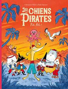 LES CHIENS PIRATES - T05 - LES CHIENS PIRATES - PILI PILI !