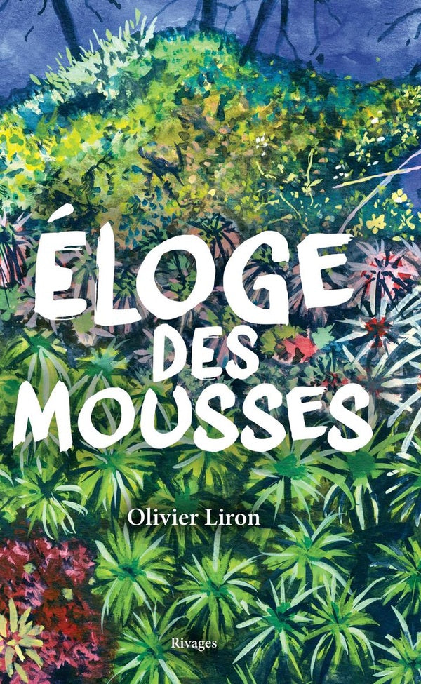 ELOGE DES MOUSSES