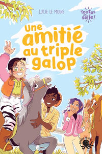 TOUTES EN SELLE ! - UNE AMITIE AU TRIPLE GALOP