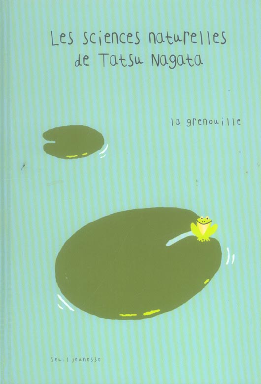 LA GRENOUILLE - LES SCIENCES NATURELLES DE TATSU NAGATA