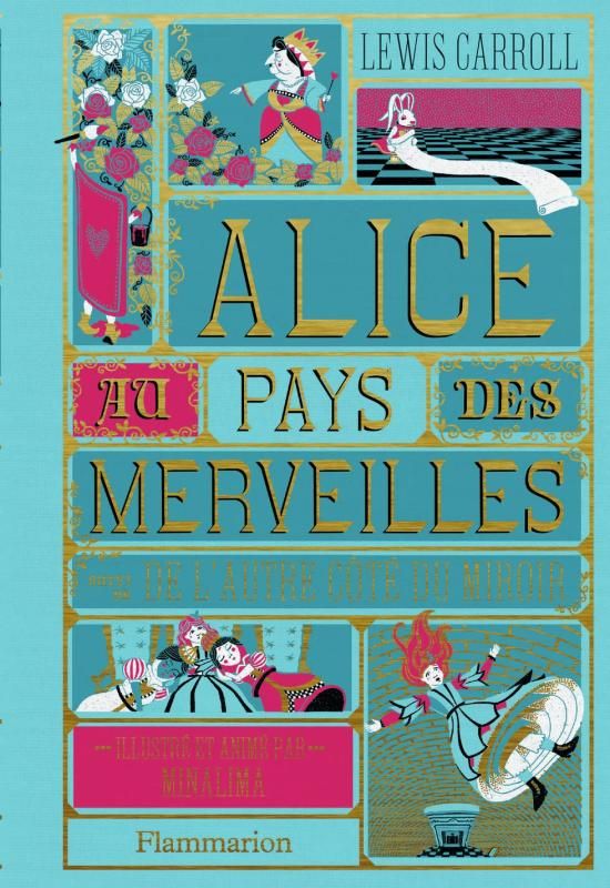 ALICE AU PAYS DES MERVEILLES SUIVI DE L'AUTRE COTE DU MIROIR - ILLUSTRE ET ANIME PAR MINALIMA