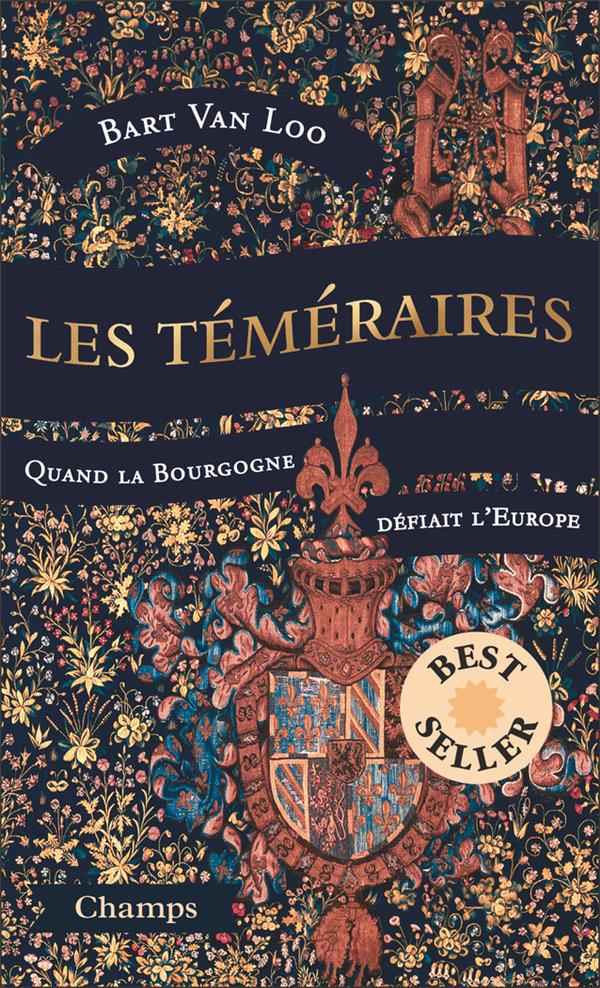 LES TEMERAIRES (COLLECTOR) - QUAND LA BOURGOGNE DEFIAIT L'EUROPE