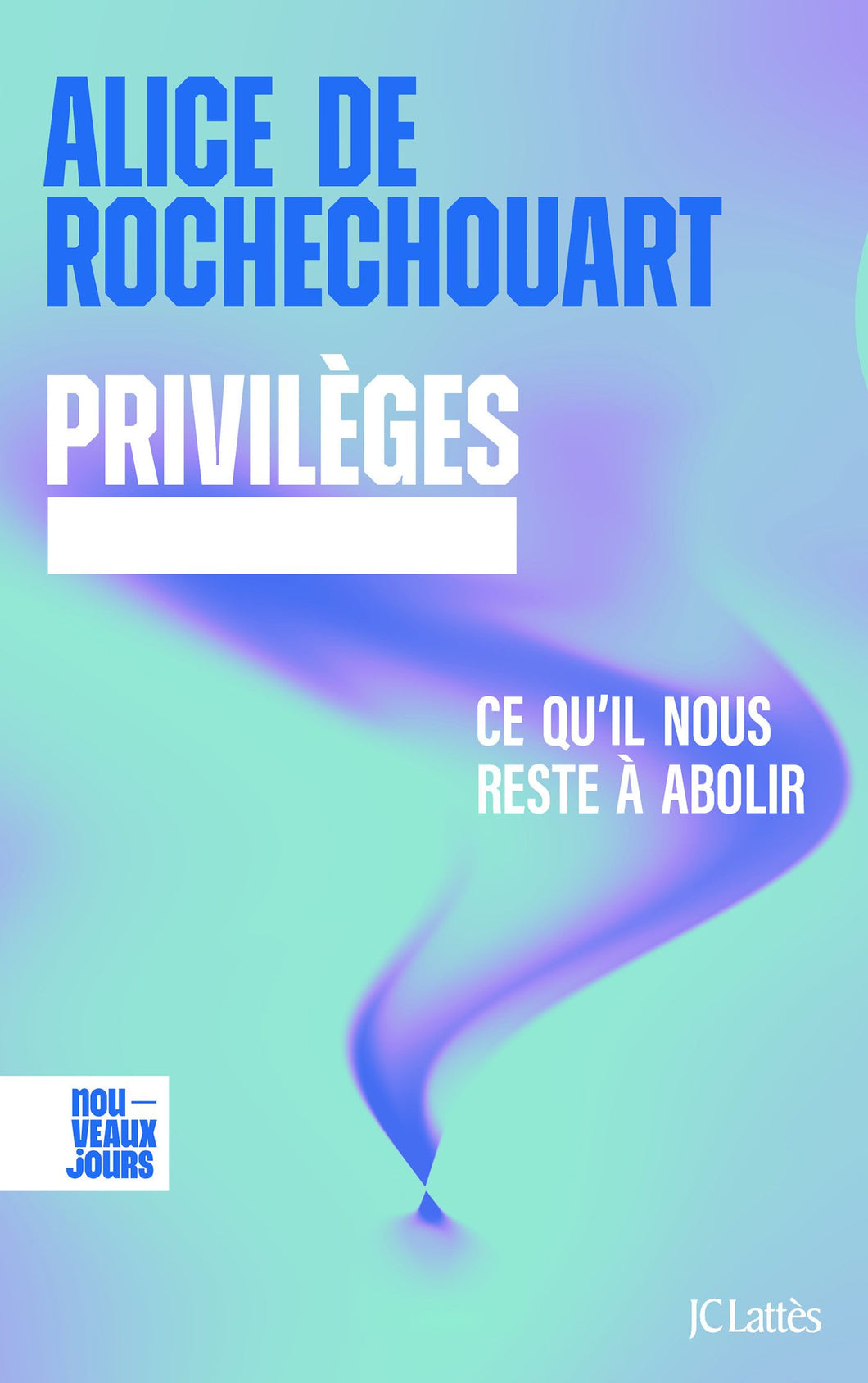 PRIVILEGES. CE QU'IL NOUS RESTE A ABOLIR