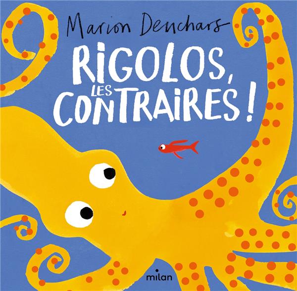 RIGOLOS, LES CONTRAIRES !