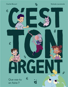 C'EST TON ARGENT ! - QUE VAS-TU EN FAIRE ?