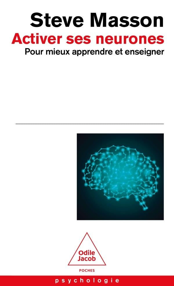 ACTIVER SES NEURONES - POUR MIEUX APPRENDRE ET ENSEIGNER