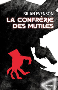 LA CONFRERIE DES MUTILES