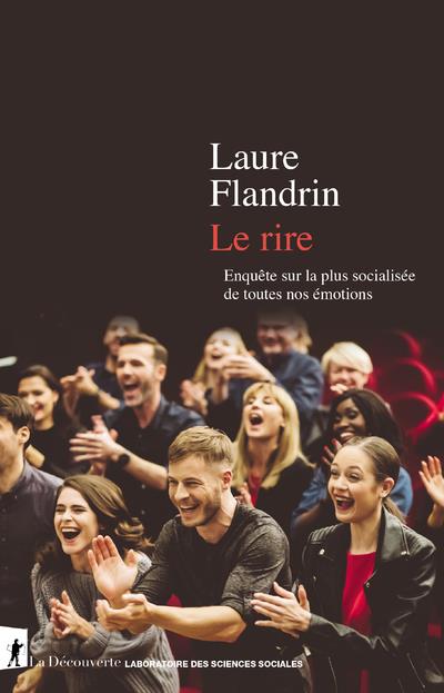 LE RIRE - ENQUETE SUR LA PLUS SOCIALISEE DE TOUTES NOS EMOTIONS