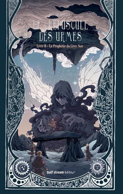 LE CREPUSCULE DES URMES - TOME 2 LA PROPHETIE DU LIVRE NOIR