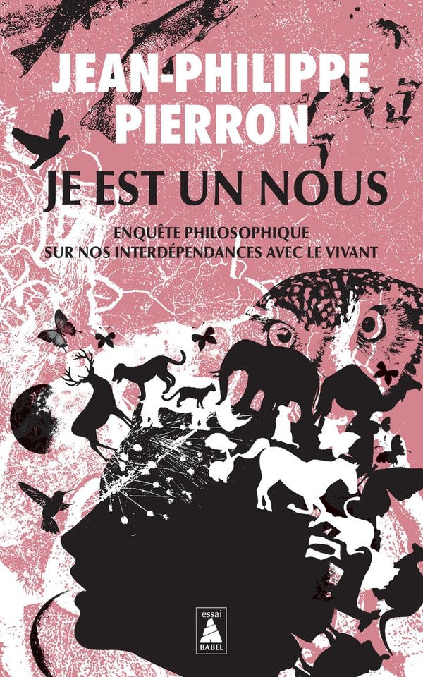 JE EST UN NOUS - ENQUETE PHILOSOPHIQUE SUR NOS INTERDEPENDANCES AVEC LE VIVANT