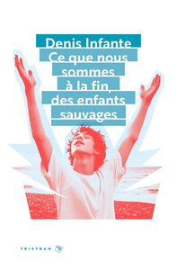 CE QUE NOUS SOMMES A LA FIN, DES ENFANTS SAUVAGES