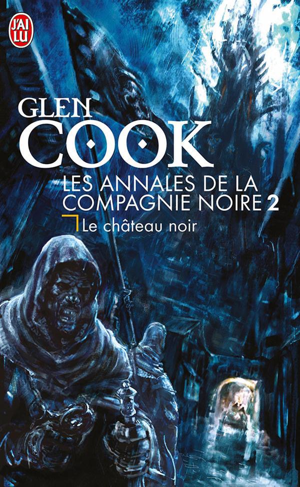 LES ANNALES DE LA COMPAGNIE NOIRE - T02 - LE CHATEAU NOIR