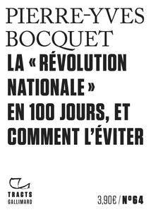 LA "REVOLUTION NATIONALE" EN 100 JOURS, ET COMMENT L'EVITER