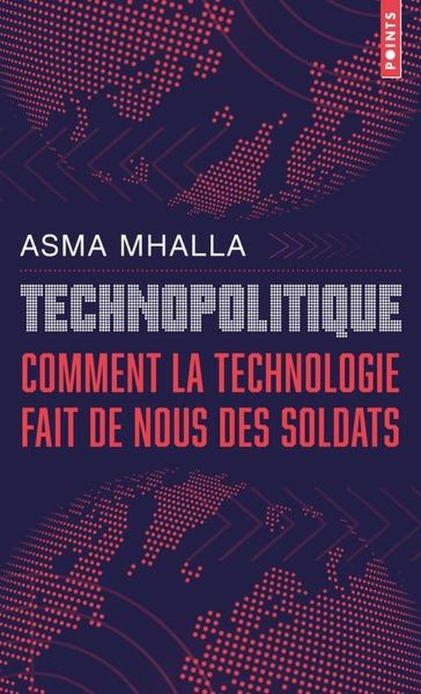 TECHNOPOLITIQUE - COMMENT LA TECHNOLOGIE FAIT DE NOUS DES SOLDATS