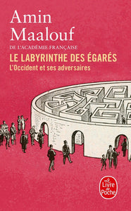 LE LABYRINTHE DES EGARES - L'OCCIDENT ET SES ADVERSAIRES