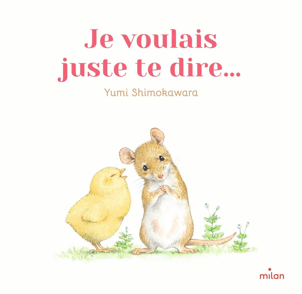 JE VOULAIS JUSTE TE DIRE...