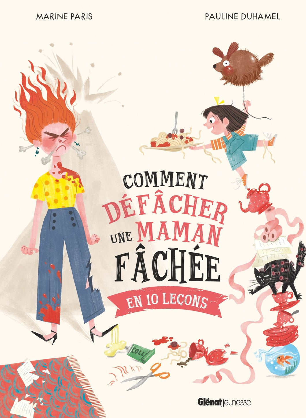 COMMENT DEFACHER UNE MAMAN FACHEE - EN 10 LECONS