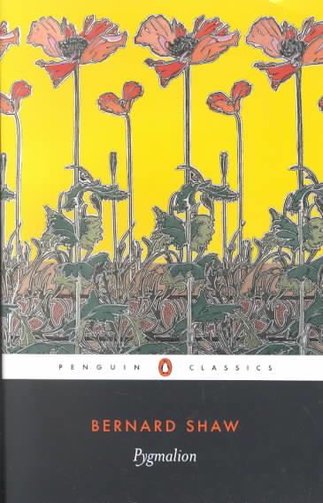 PYGMALION: A ROMANCE IN FIVE ACTS