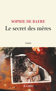 LE SECRET DES MERES