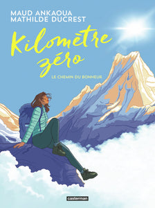 KILOMETRE ZERO - LE CHEMIN DU BONHEUR
