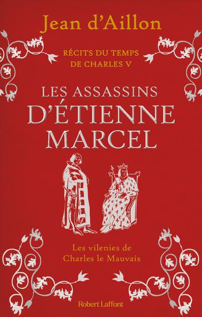 RECITS DU TEMPS DE CHARLES V - LIVRE 2 LES ASSASSINS D'ETIENNE MARCEL