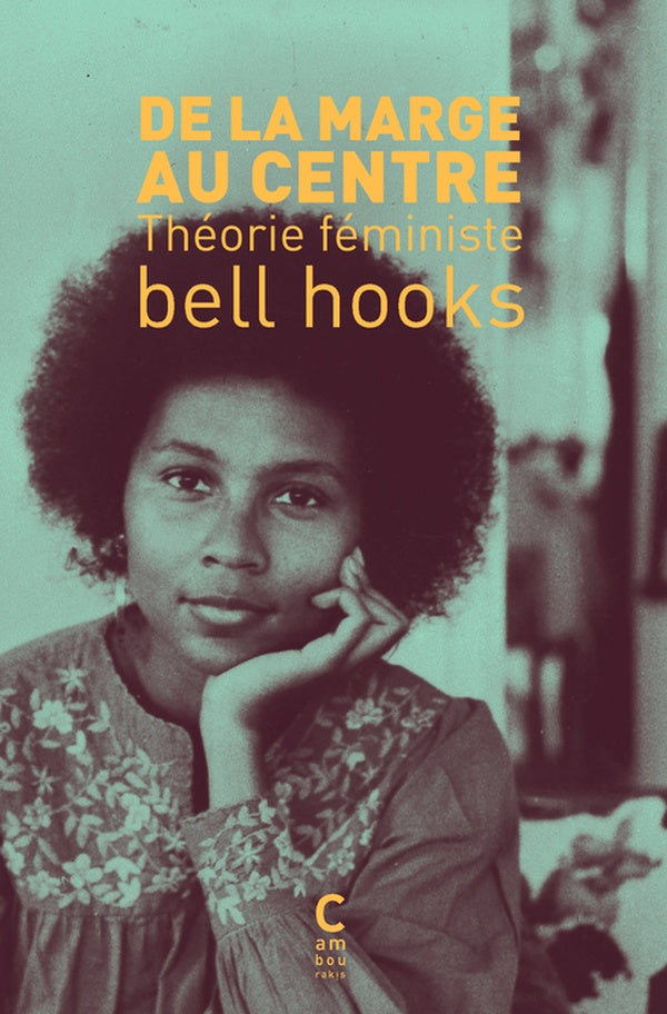 DE LA MARGE AU CENTRE - THEORIE FEMINISTE