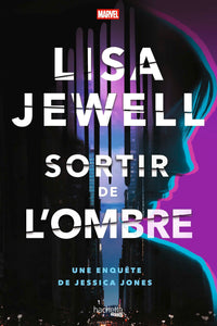 SORTIR DE L'OMBRE - UNE ENQUETE DE JESSICA JONES