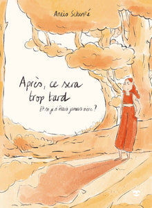 APRES CE SERA TROP TARD - ET SI JE N'ETAIS JAMAIS MERE ?