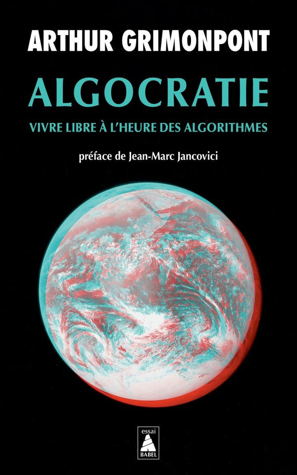 ALGOCRATIE - VIVRE LIBRE A L'HEURE DES ALGORITHMES