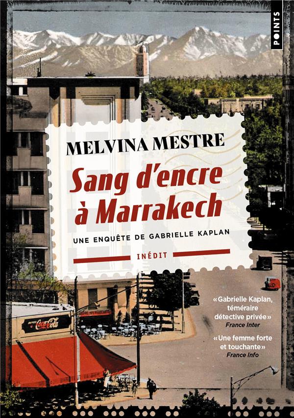 SANG D'ENCRE A MARRAKECH - UNE ENQUETE DE GABRIELLE KAPLAN