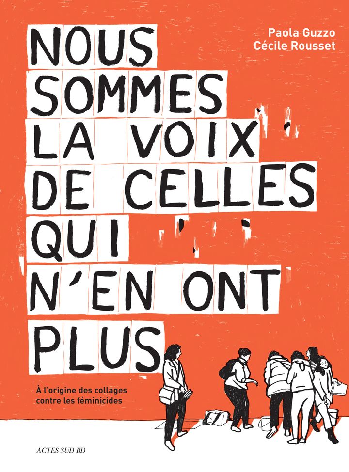 NOUS SOMMES LA VOIX DE CELLES QUI N'EN ONT PLUS - (HISTOIRE D'UN COLLECTIF A L'ORIGINE DES COLLAGES