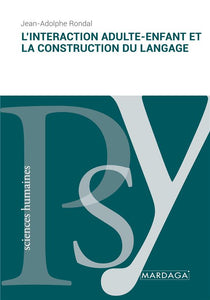 L'INTERACTION ADULTE-ENFANT ET LA CONSTRUCTION DU LANGAGE