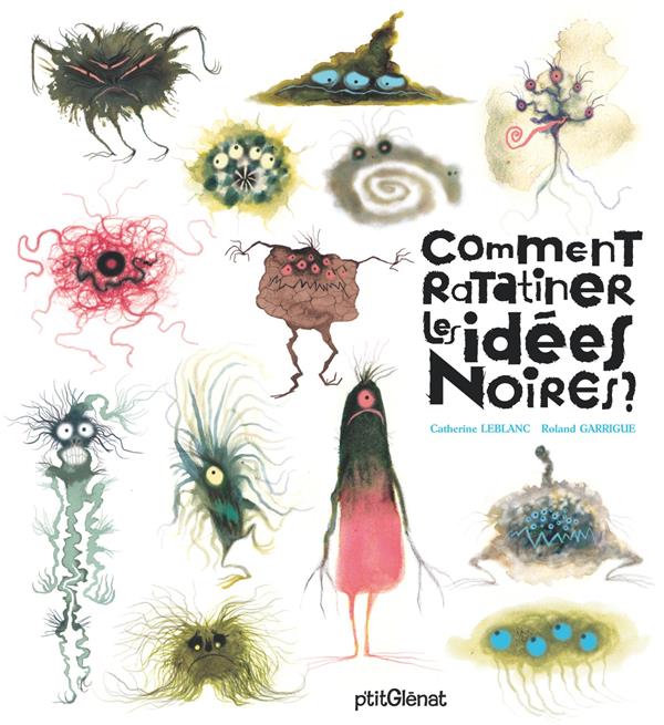 COMMENT RATATINER LES IDEES NOIRES ?