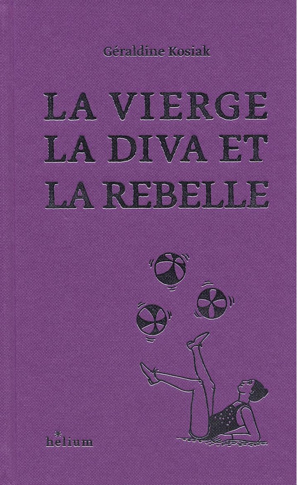 LA VIERGE, LA DIVA ET LA REBELLE