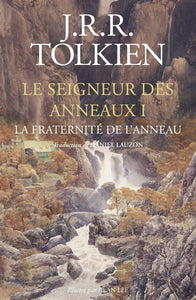 LE SEIGNEUR DES ANNEAUX - TOME 1 EDITION RELIEE ET ILLUSTREE : LA FRATERNITE DE L'ANNEAU