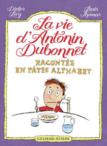 LA VIE D'ANTONIN DUBONNET RACONTEE EN PATES ALPHABET