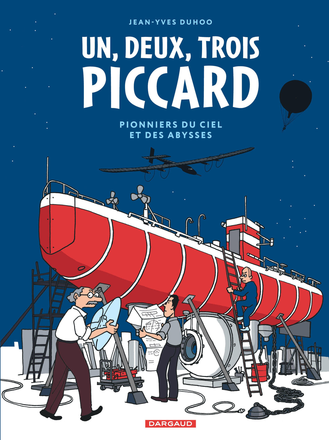 1, 2, 3 PICCARD ! - 1, 2, 3 PICCARD - PIONNIERS DU CIEL ET DES ABYSSES