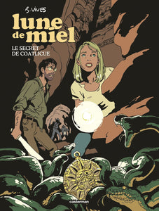 LUNE DE MIEL - LE SECRET DE COATLICUE