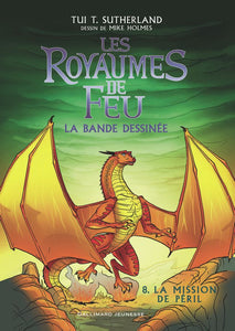 LES ROYAUMES DE FEU - VOL08 - LA BANDE DESSINEE-LA MISSION DE PERIL