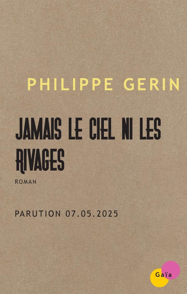 JAMAIS LE CIEL NI LES RIVAGES