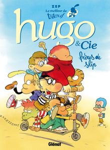 LE MEILLEUR DE TITEUF - T03 - LE MEILLEUR DE TITEUF - HUGO & CIE - FRERES DE SLIP