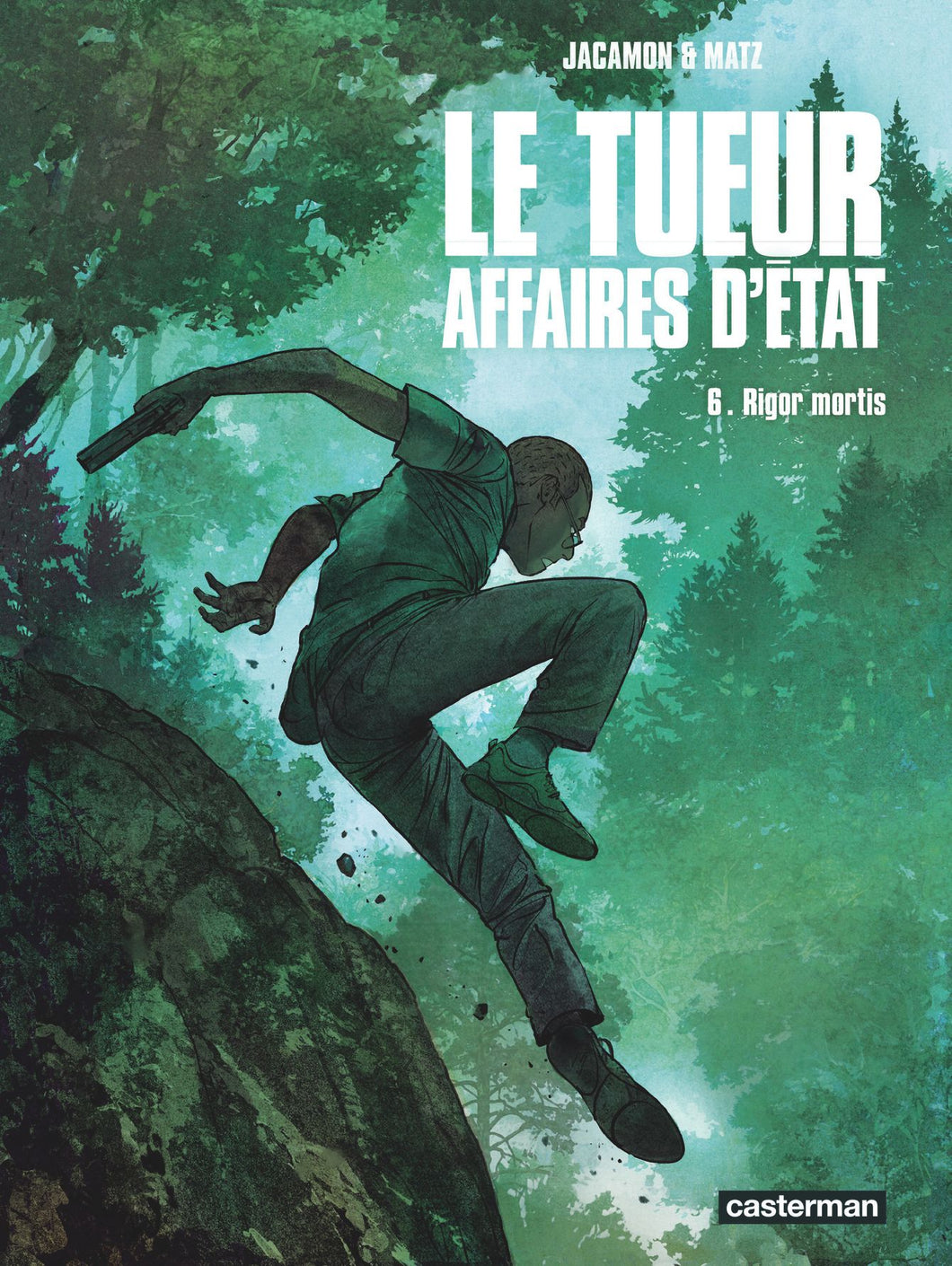 LE TUEUR - AFFAIRES D'ETAT - VOL06 - RIGOR MORTIS