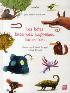 LES BETES BISCORNUES, SAUGRENUES, TOUTES NUES