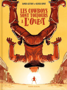 LES COWBOYS SONT TOUJOURS A L'OUEST - TOME 02