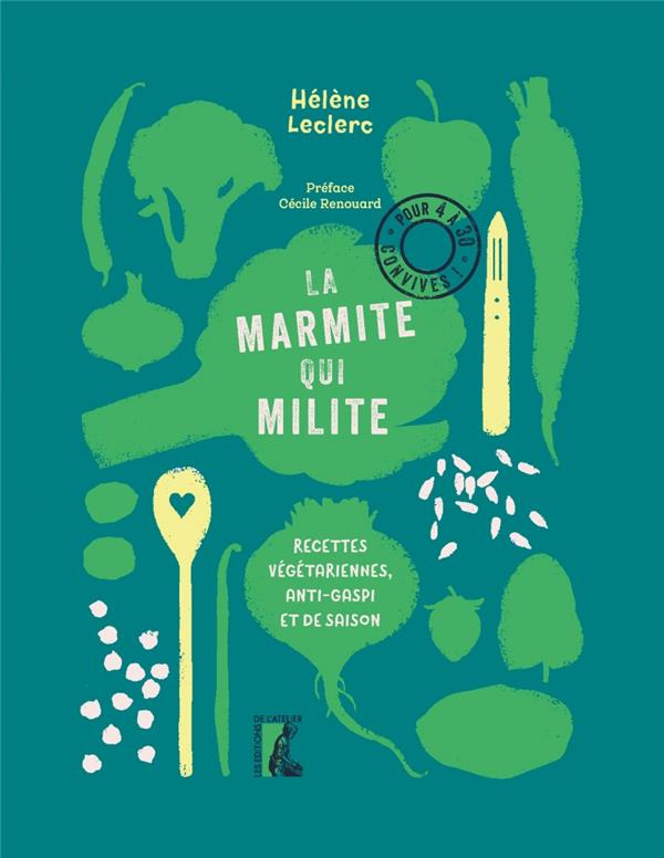 LA MARMITE QUI MILITE ! - RECETTES VEGETARIENNES, ANTI-GASPI