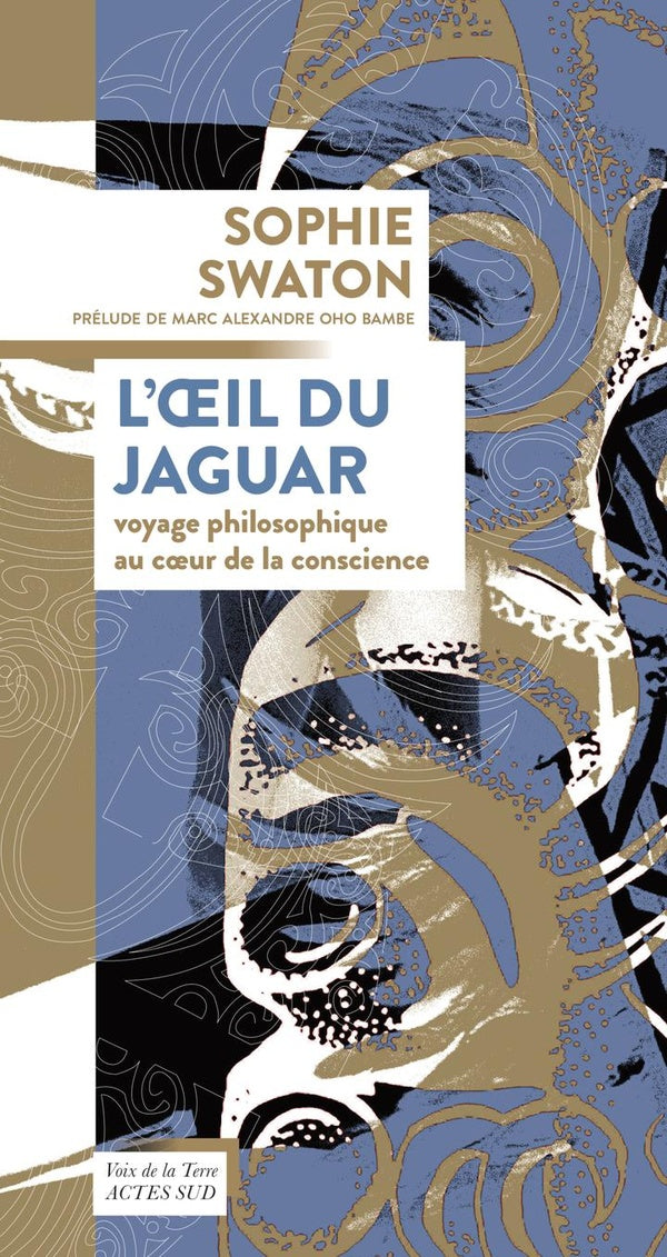 L'OEIL DU JAGUAR - VOYAGE PHILOSOPHIQUE AU COEUR DE LA CONSCIENCE