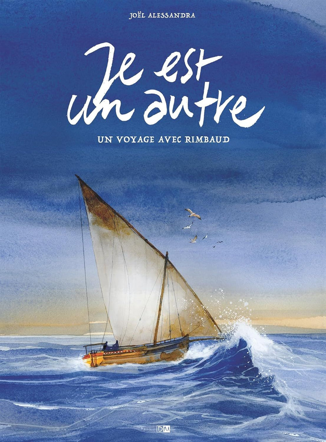 JE EST UN AUTRE - UN VOYAGE AVEC RIMBAUD