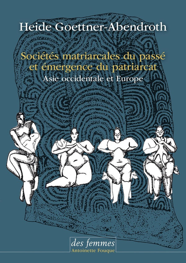 SOCIETES MATRIARCALES DU PASSE ET EMERGENCE DU PATRIARCAT - ASIE OCCIDENTALE ET EUROPE